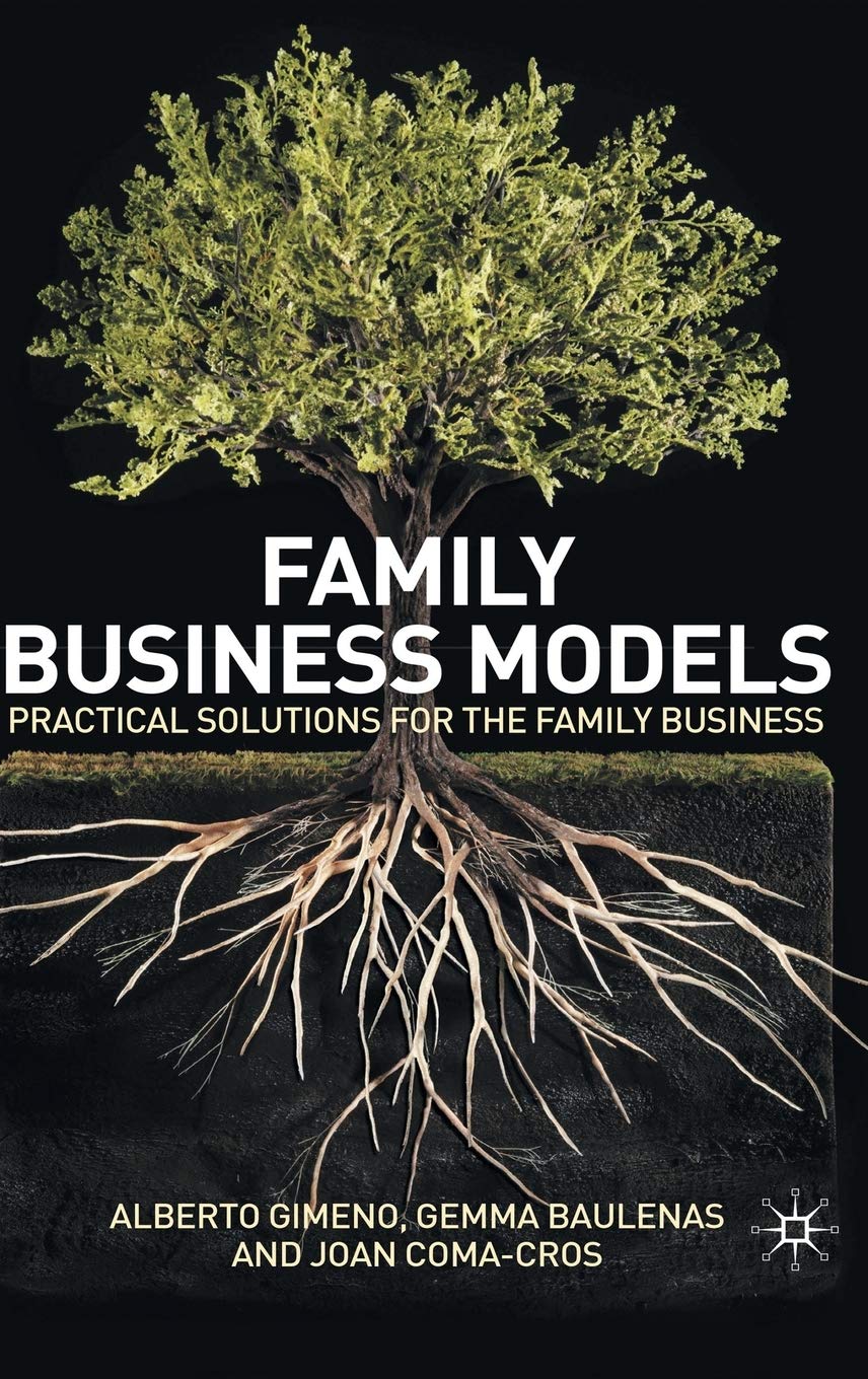 Family Business Models: Practical Solutions for the Family Business Law