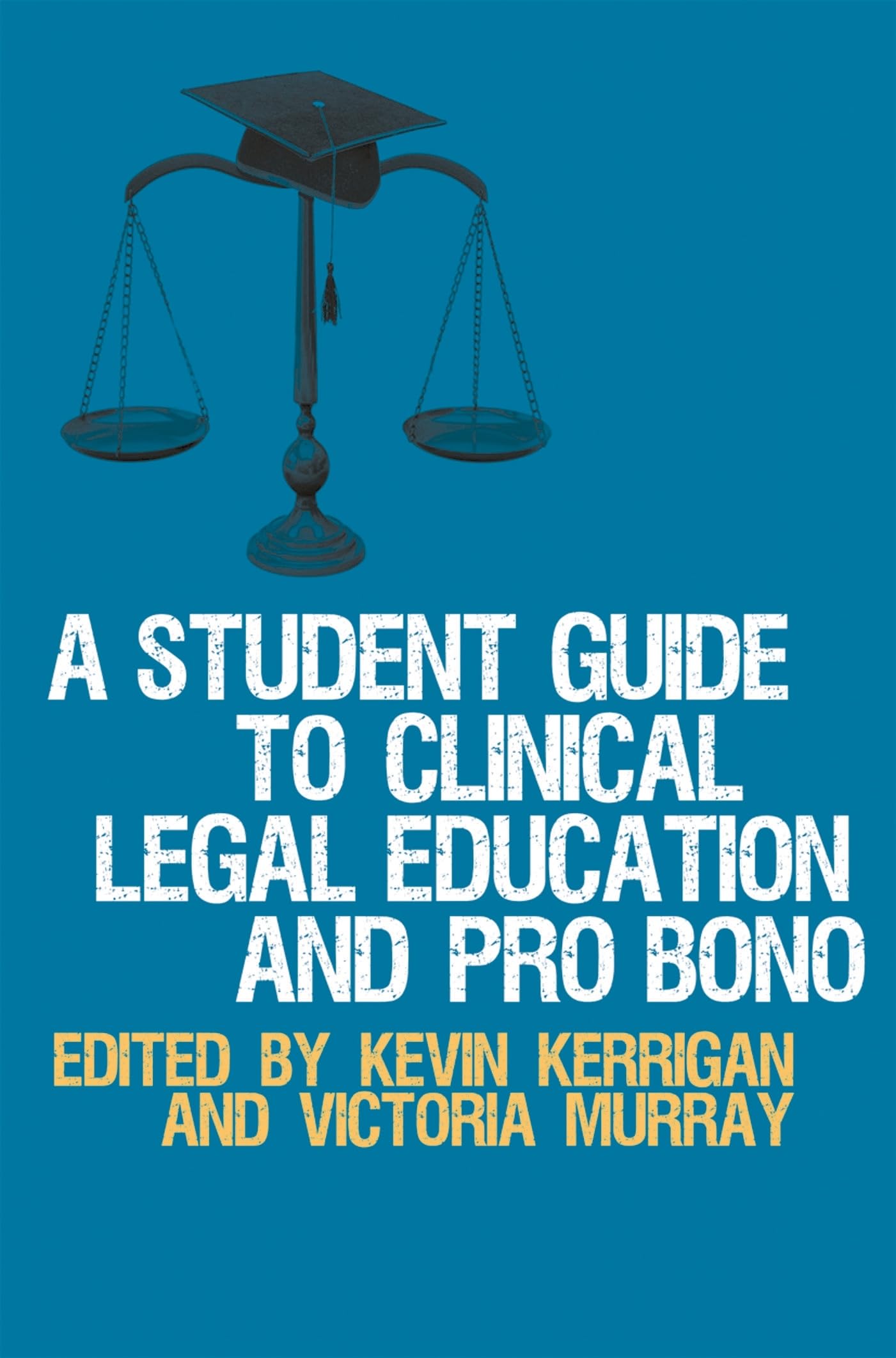 A Student Guide to Clinical Legal Education and Pro Bono Law