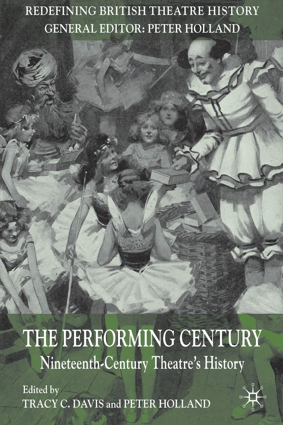 The Performing Century: Nineteenth-Century Theatre's History book