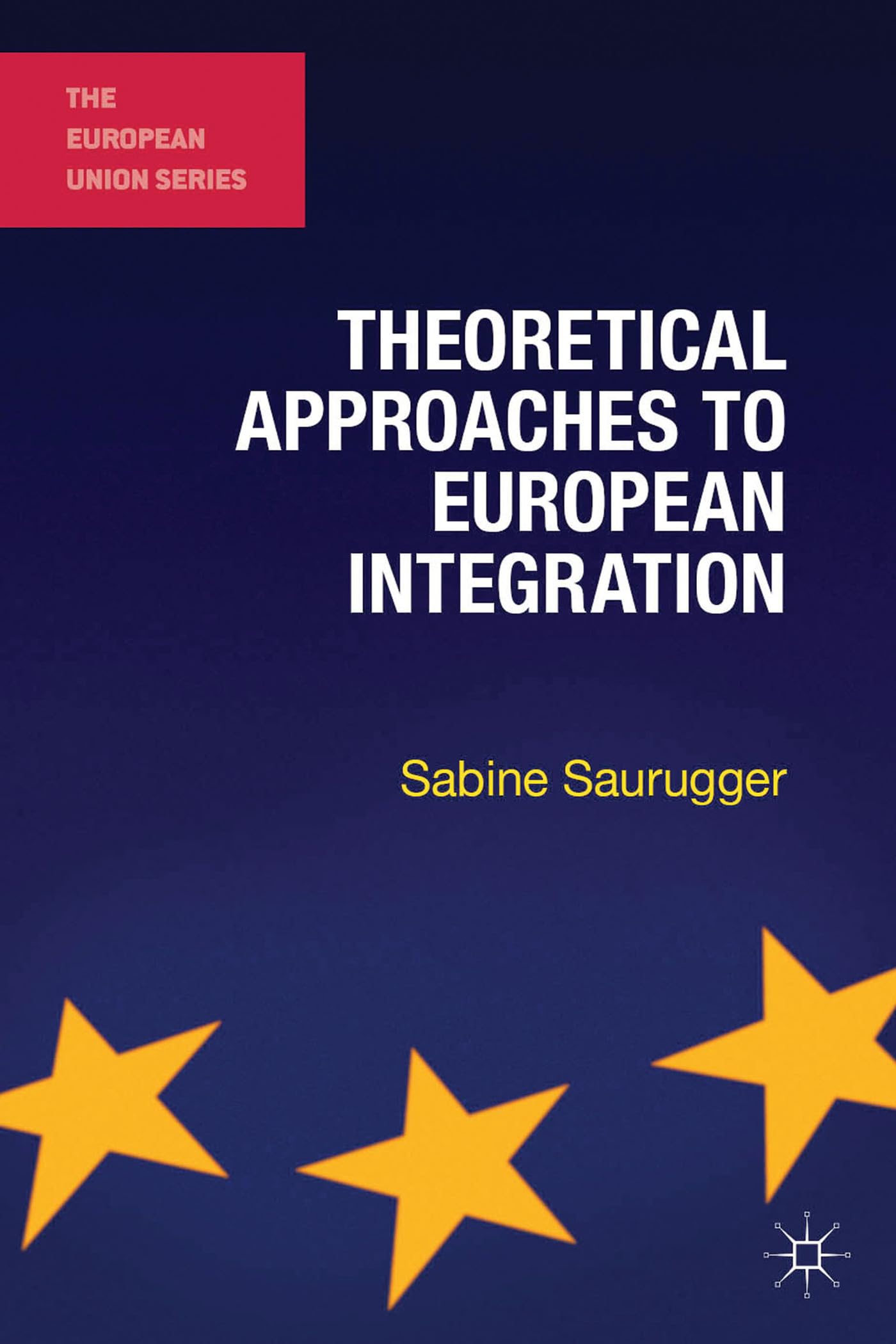 Theoretical Approaches to European Integration Law