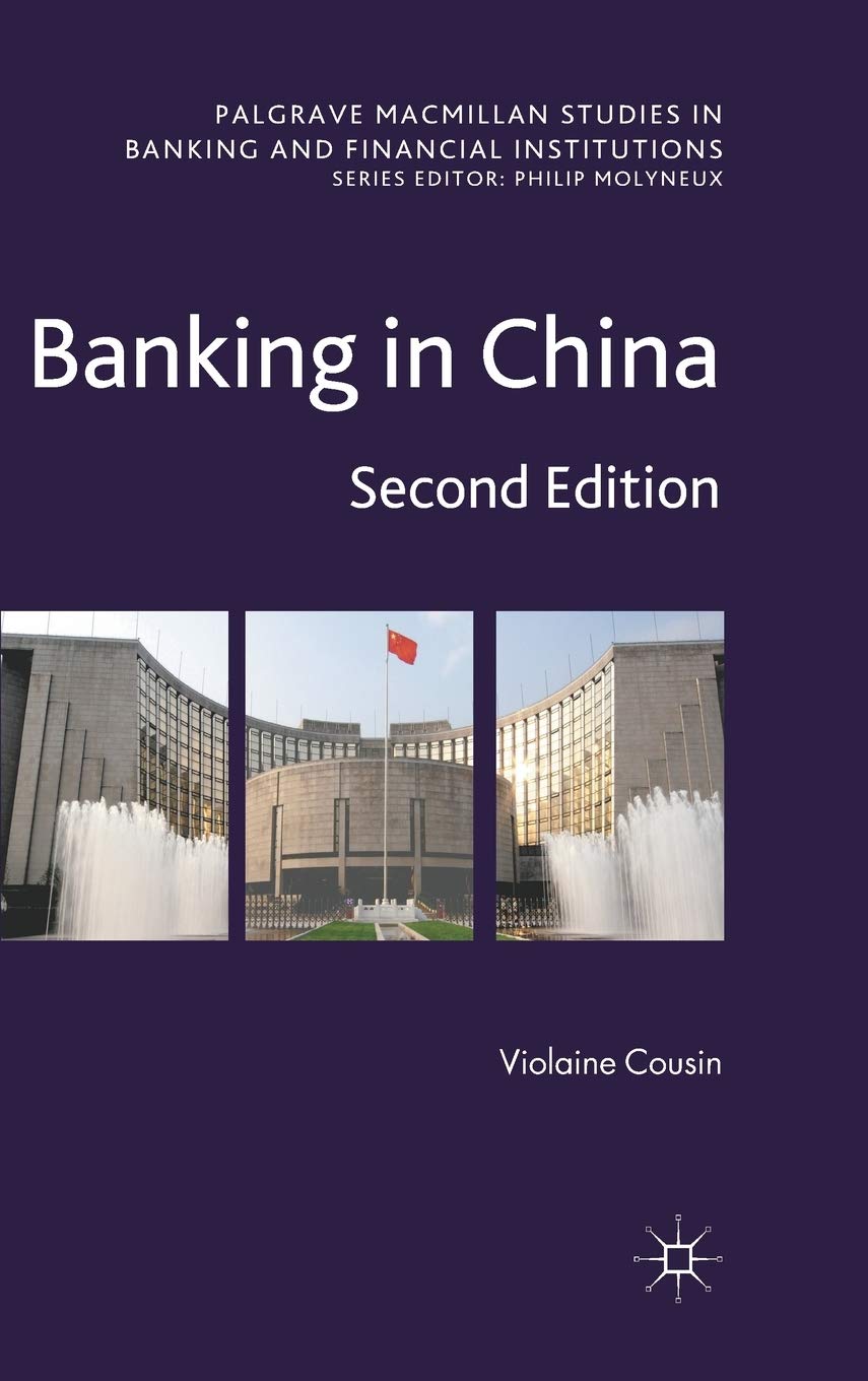Banking in China: Second Edition (Palgrave Macmillan Studies in Banking and Financial Institutions) Law