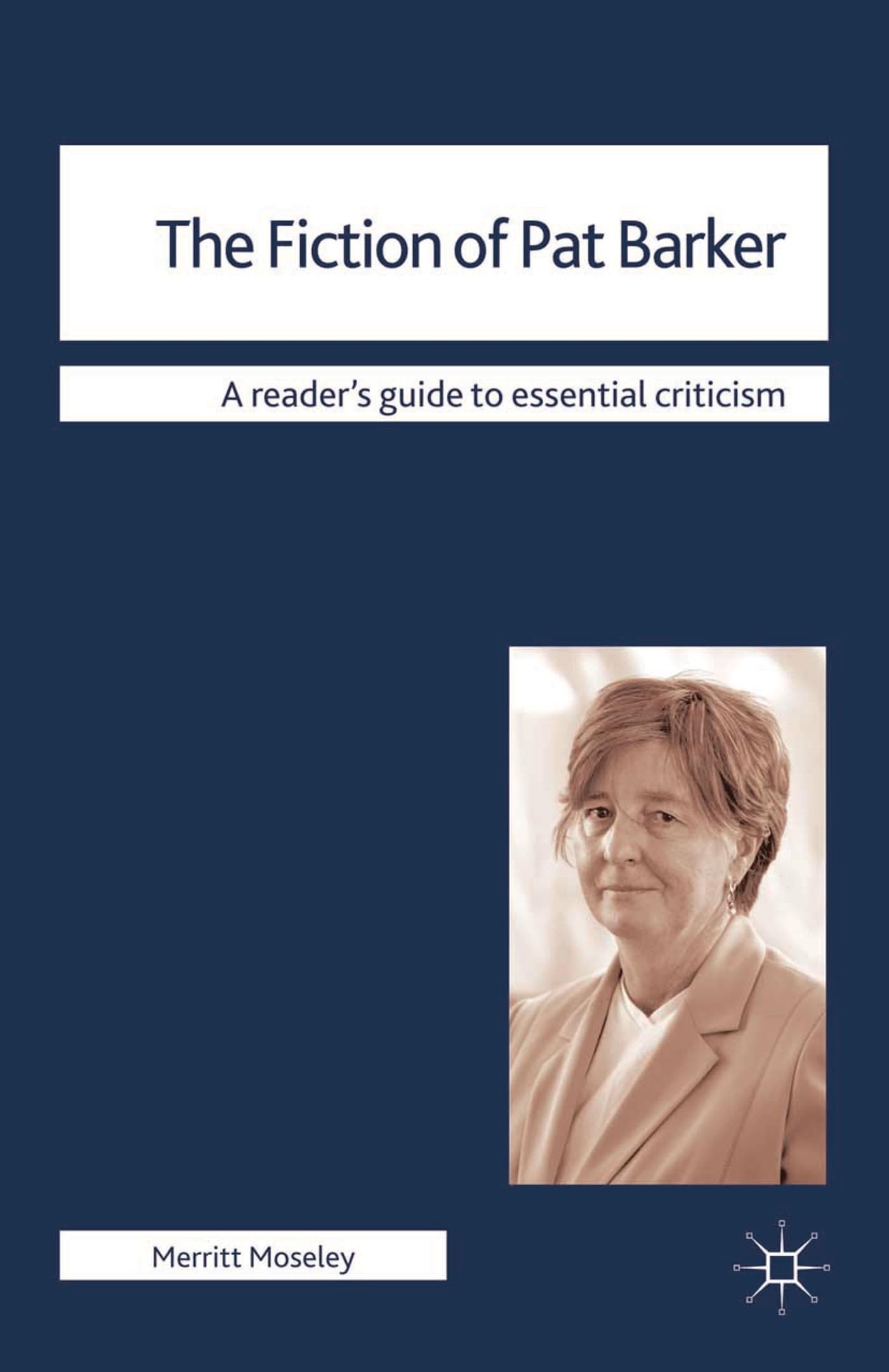 The Fiction of Pat Barker Contemporary literature