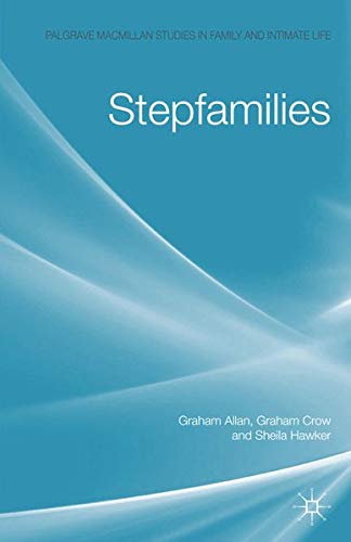 Stepfamilies (Palgrave Macmillan Studies in Family and Intimate Life) Books
