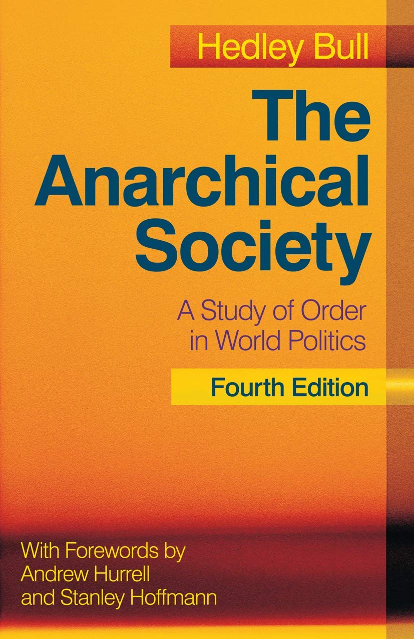 The Anarchical Society: A Study of Order in World Politics book