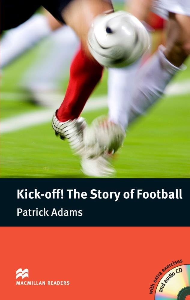 Kick Off - The Story of Football - Book and Audio CD (Macmillan Readers 2010) Foreign Languages ​​& Dictionaries