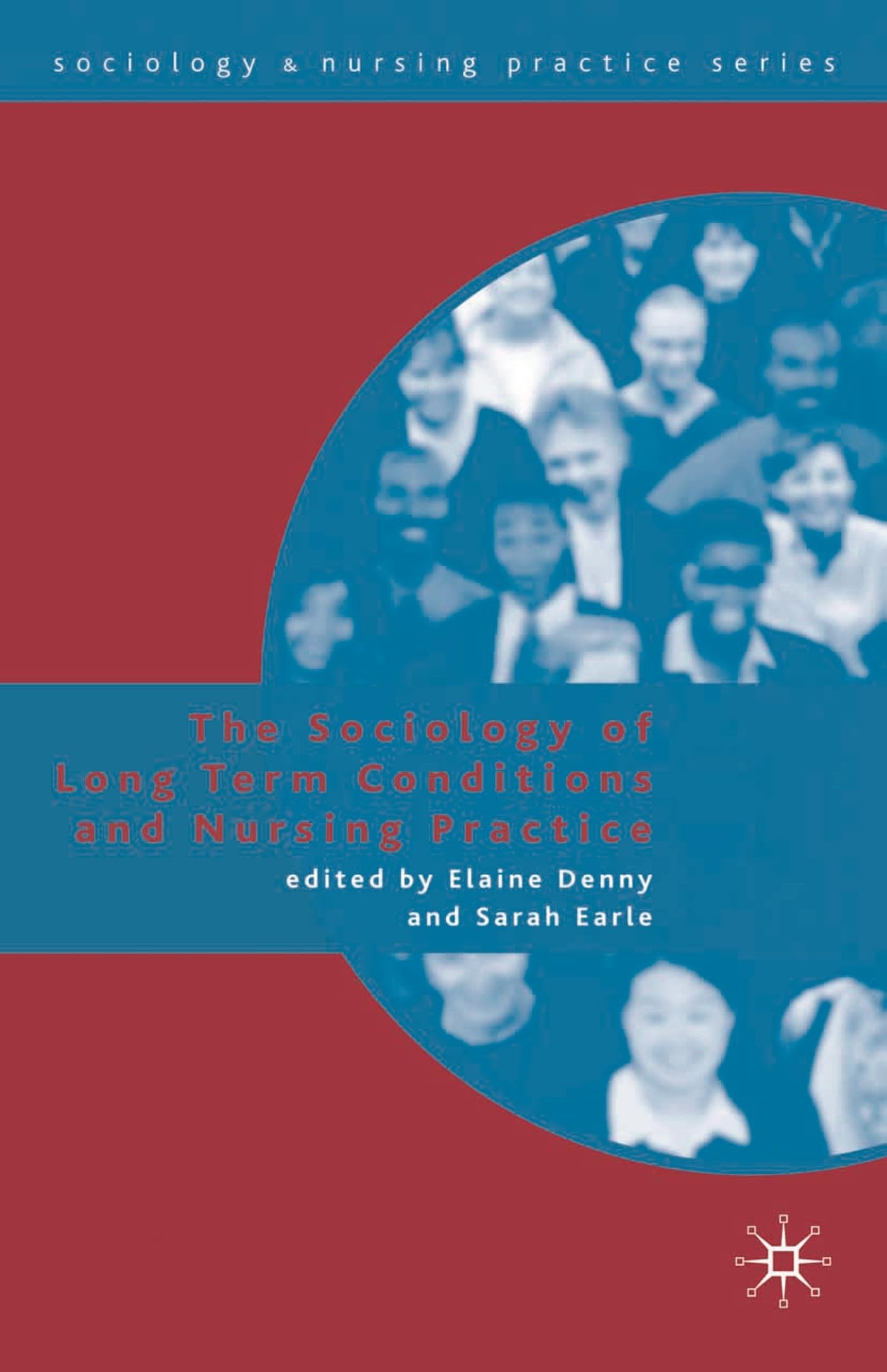 The Sociology of Long Term Conditions and Nursing Practice Medicine