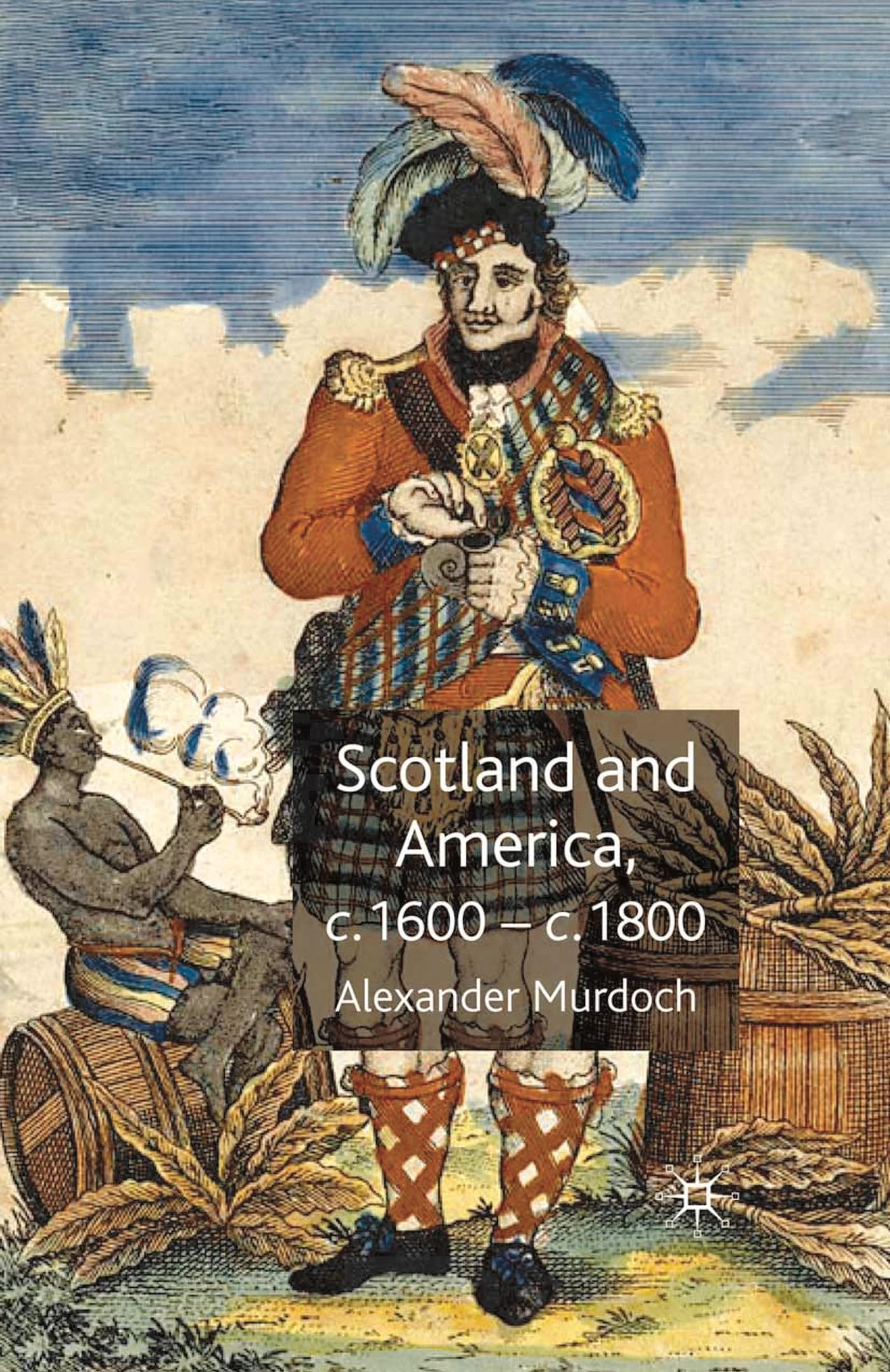 Scotland and America, c.1600-c.1800 Politics & History