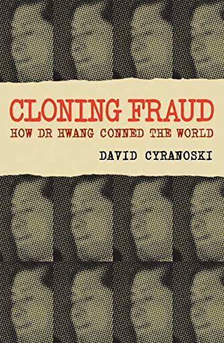 Cloning Fraud: How Dr. Hwang Conned the World Books