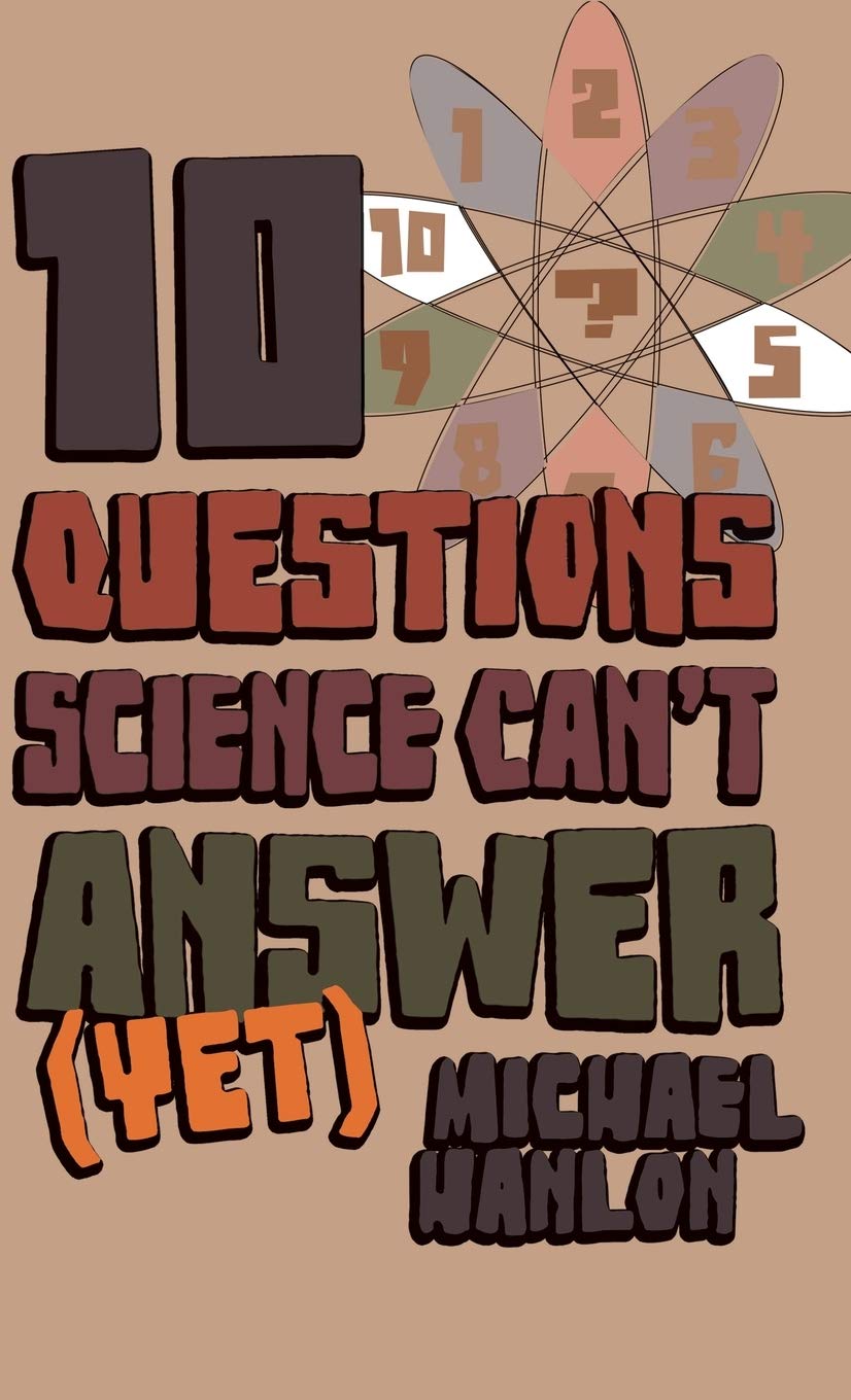 10 Questions Science Can't Answer (Yet): A Guide to Science's Greatest Mysteries (Macmillan Science) Law