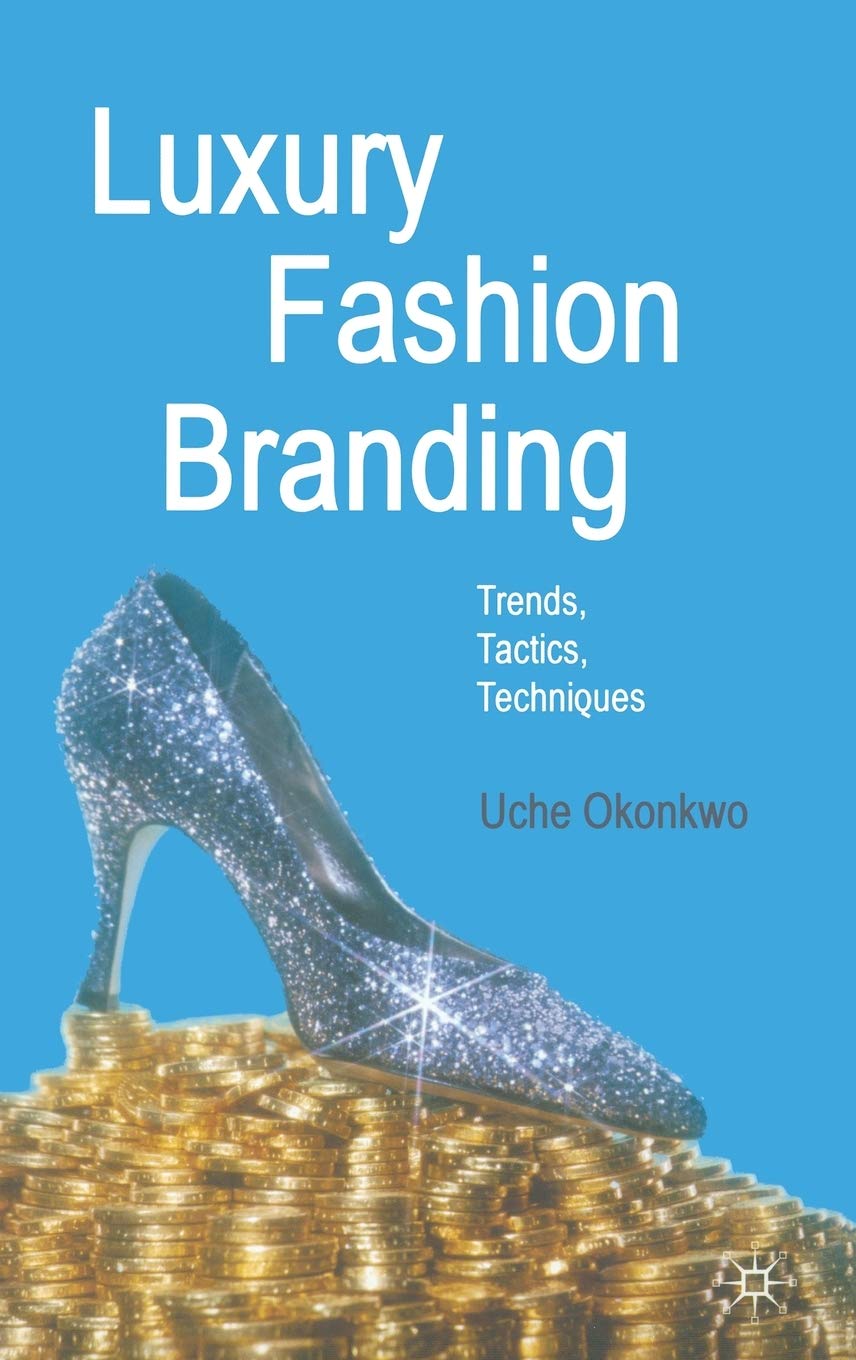 Luxury Fashion Branding: Trends, Tactics, Techniques Law