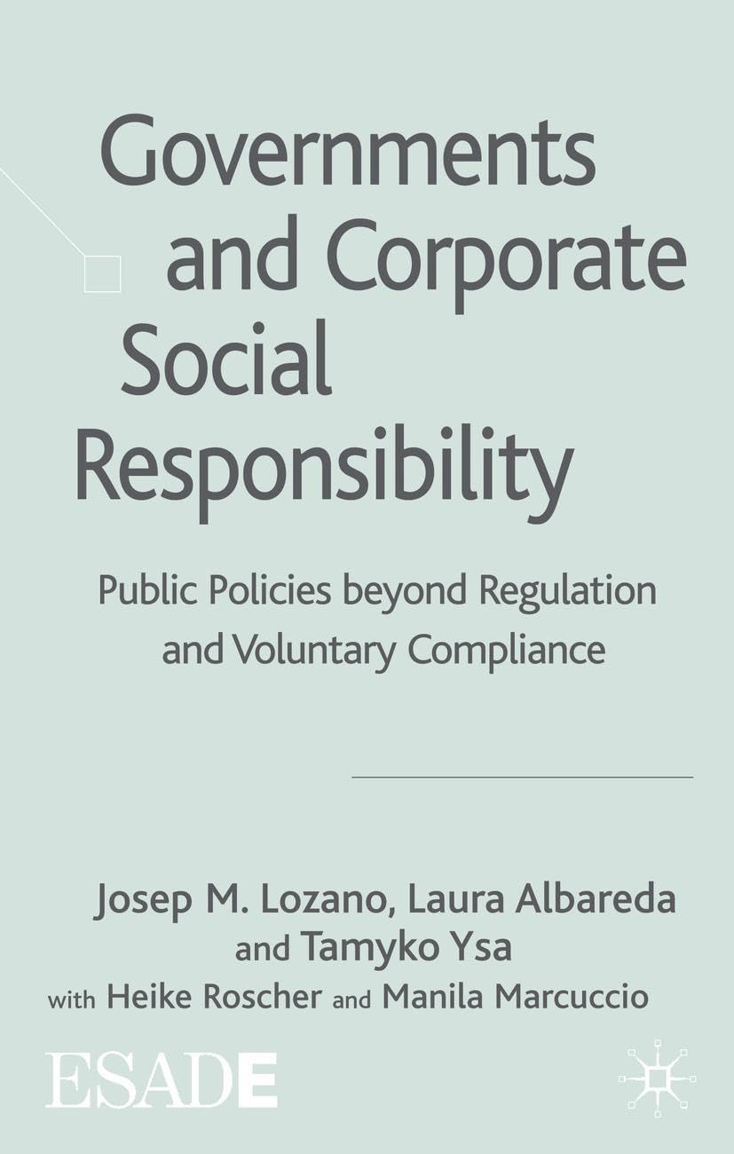 Governments and Corporate Social Responsibility: Public Policies Beyond Regulation and Voluntary Compliance Law