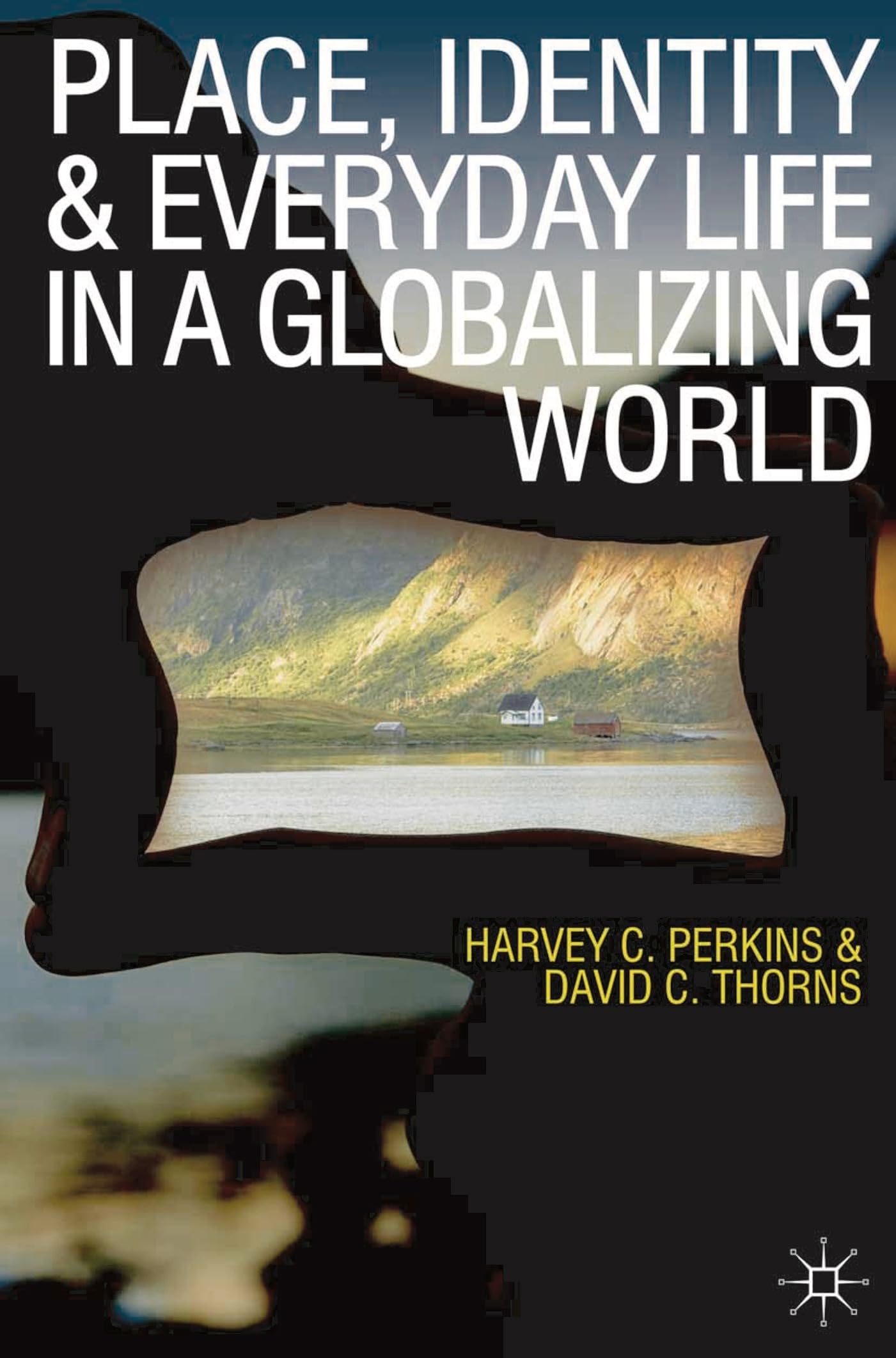 Place, Identity and Everyday Life in a Globalizing World Law