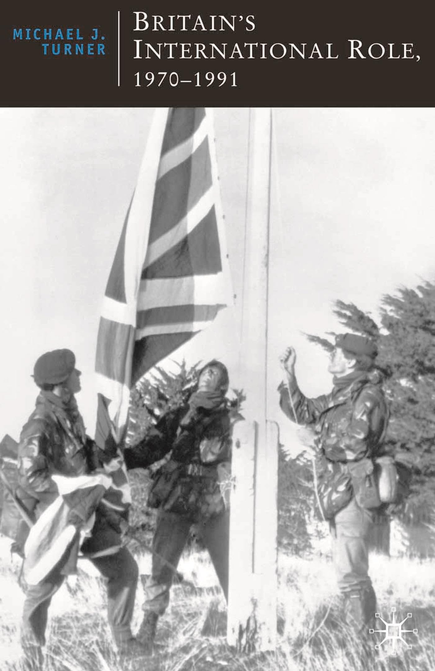 Britain's International Role, 1970-1991 Politics & History