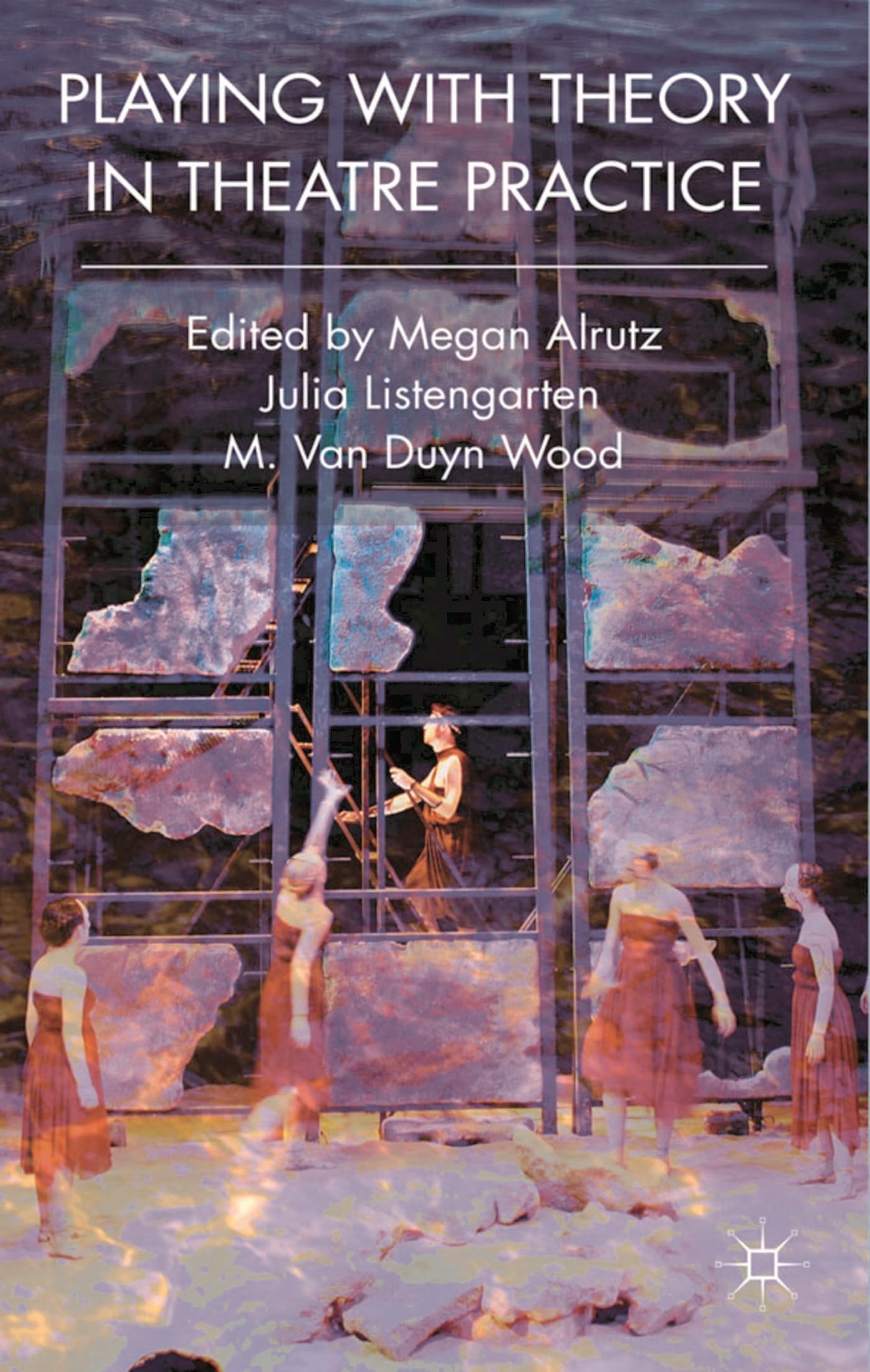 Playing with Theory in Theatre Practice Film, Art & Culture