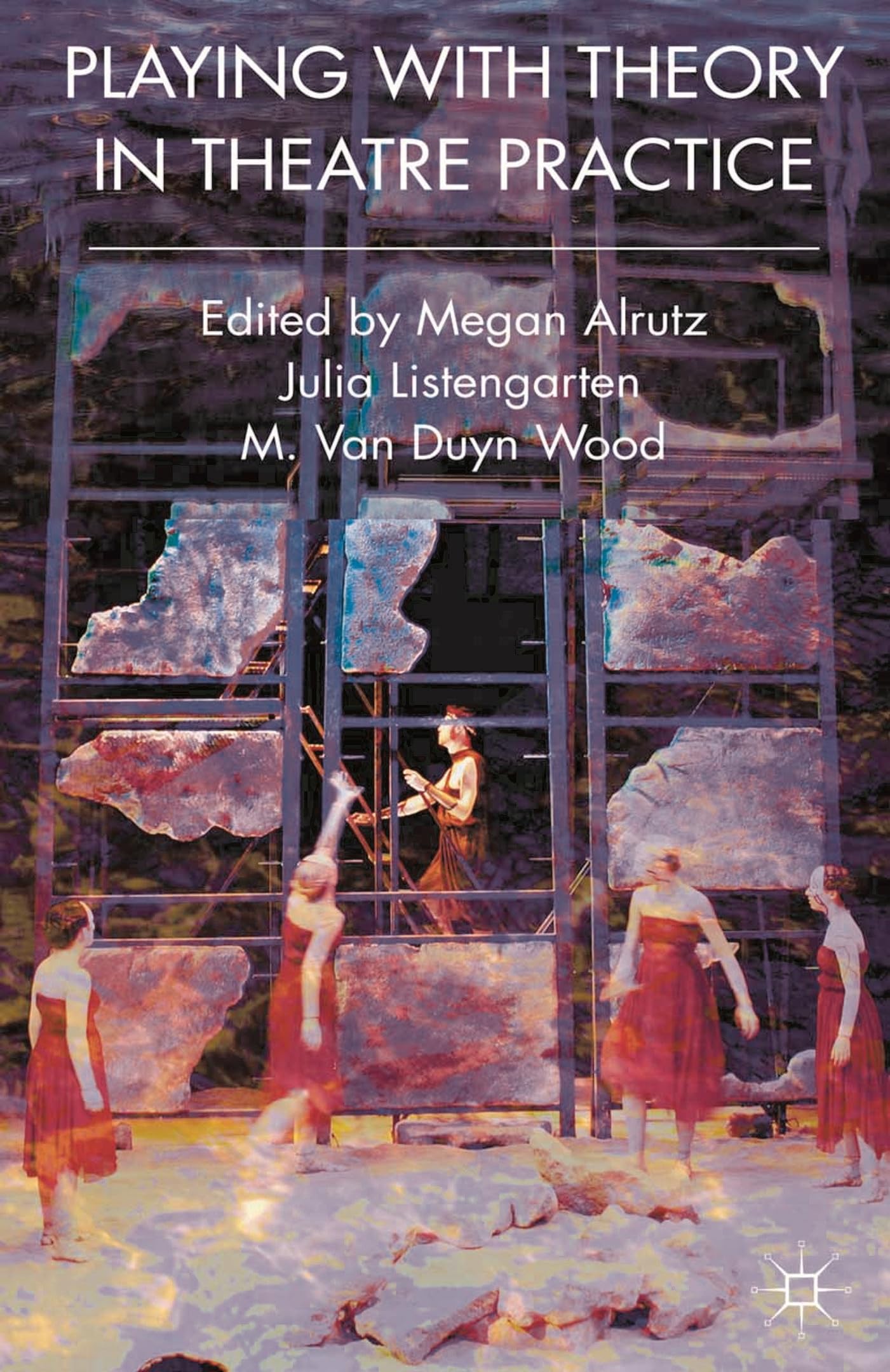 Playing with Theory in Theatre Practice Film, Art & Culture