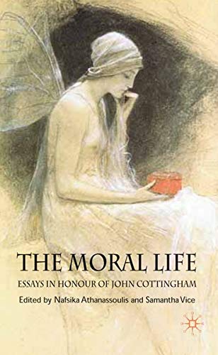 The Moral Life: Essays in Honour of John Cottingham Books