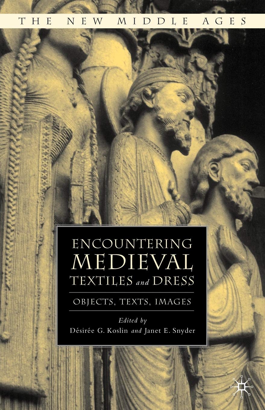 Encountering Medieval Textiles and Dress: Objects, Texts, Images (The New Middle Ages) Law