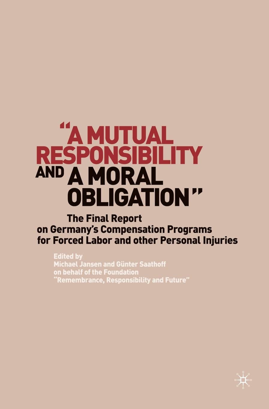 “A Mutual Responsibility and a Moral Obligation”: The Final Report on Germany’s Compensation Programs for Forced Labor and other Personal Injuries Law