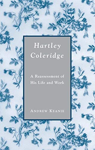 Hartley Coleridge: A Reassessment of His Life and Work Books