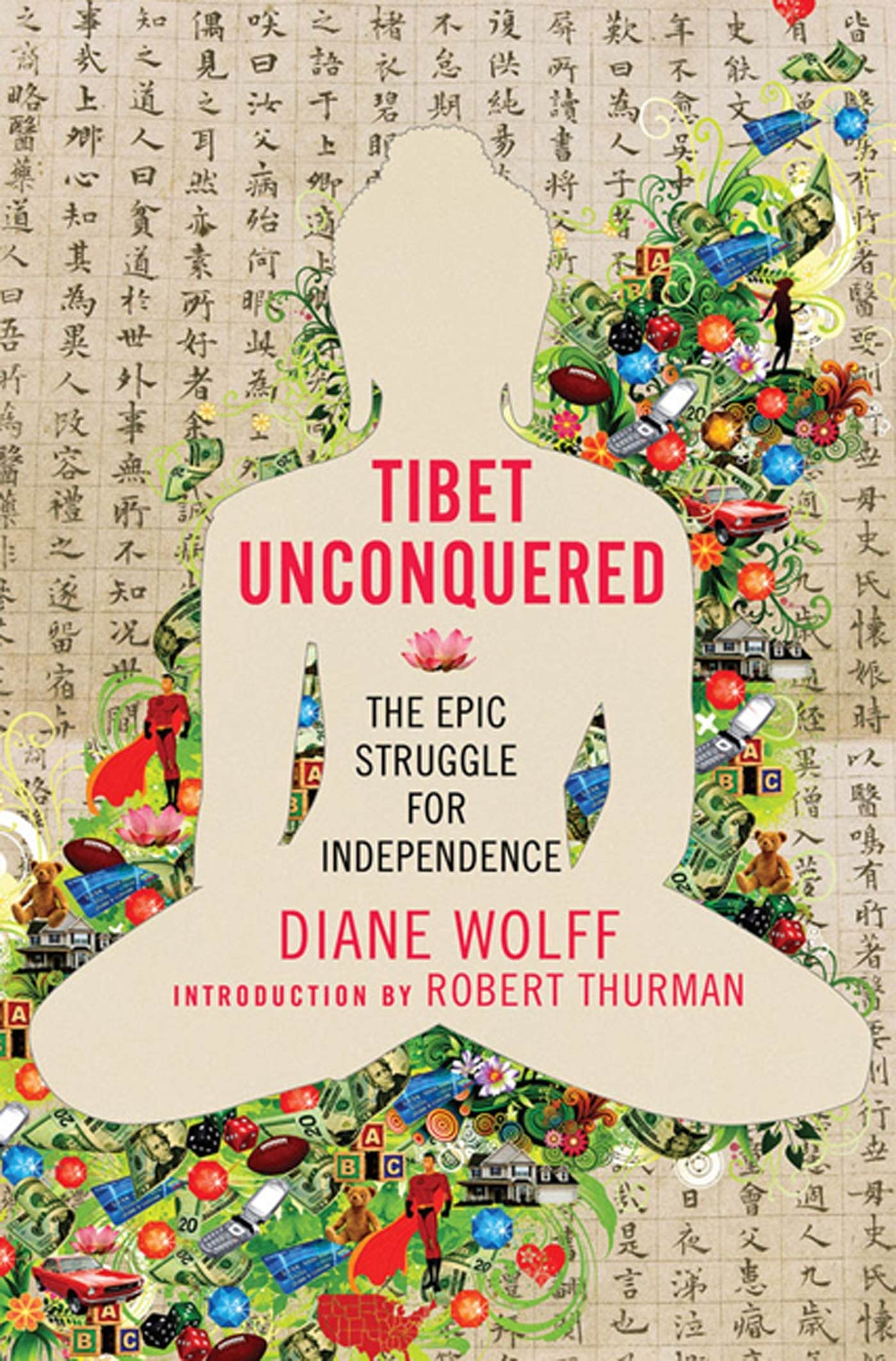 Tibet Unconquered: An Epic Struggle for Freedom. Foreword by Thurman, Robert Politics & History
