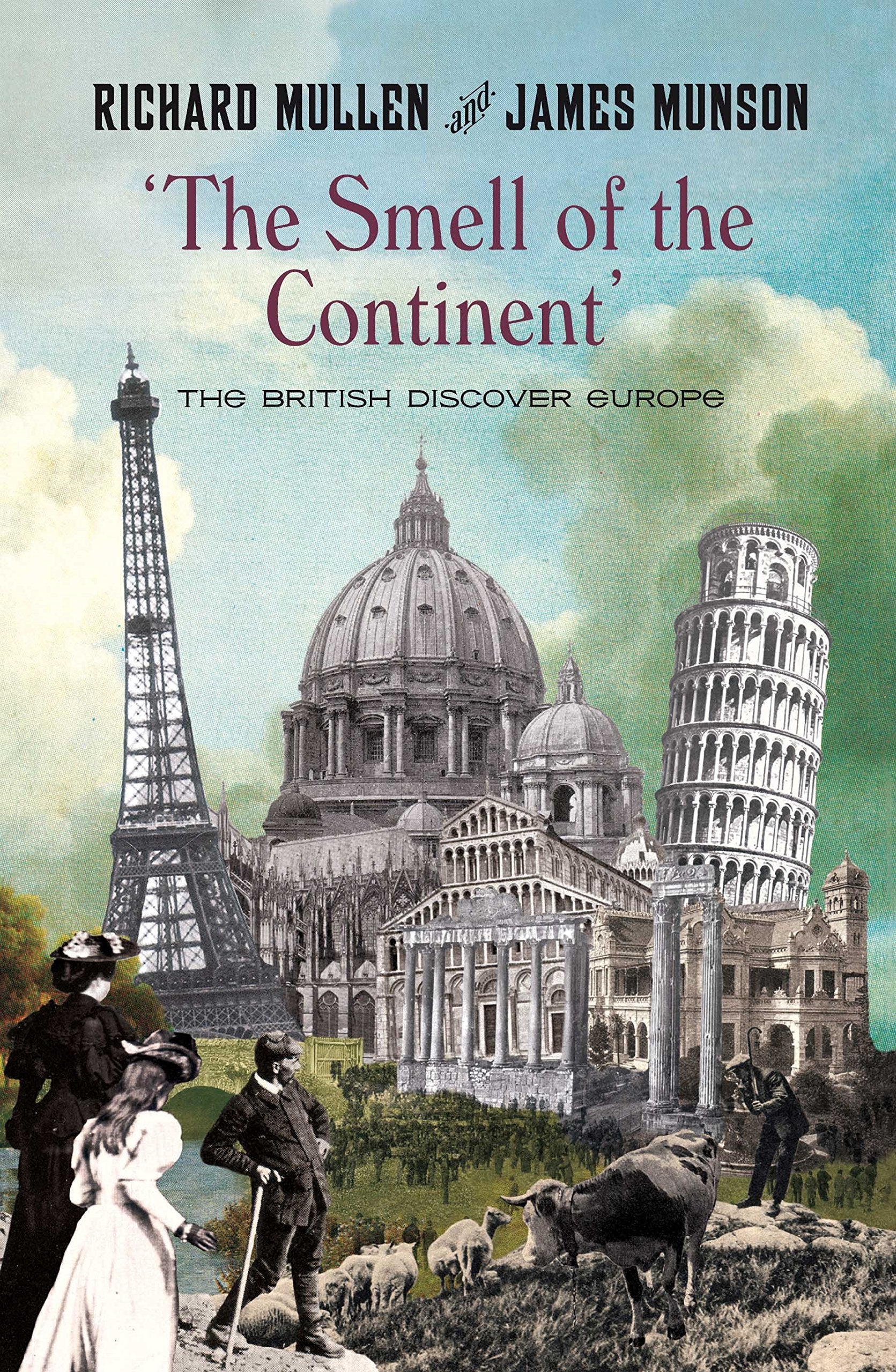 'The Smell of the Continent': The British Discover Europe Politics & History