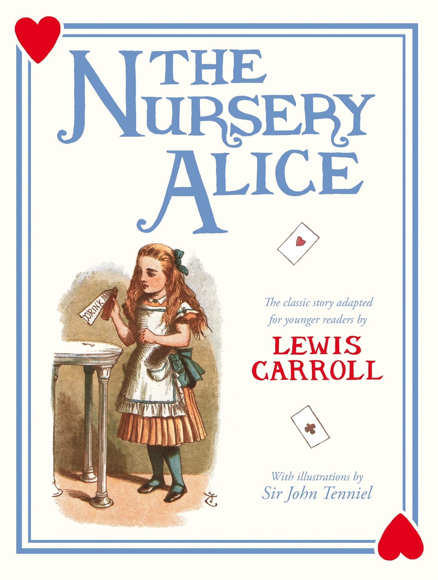The Nursery Alice: Alice's Adventures in Wonderland adapted for younger readers by Lewis Carroll Novels & Short Stories