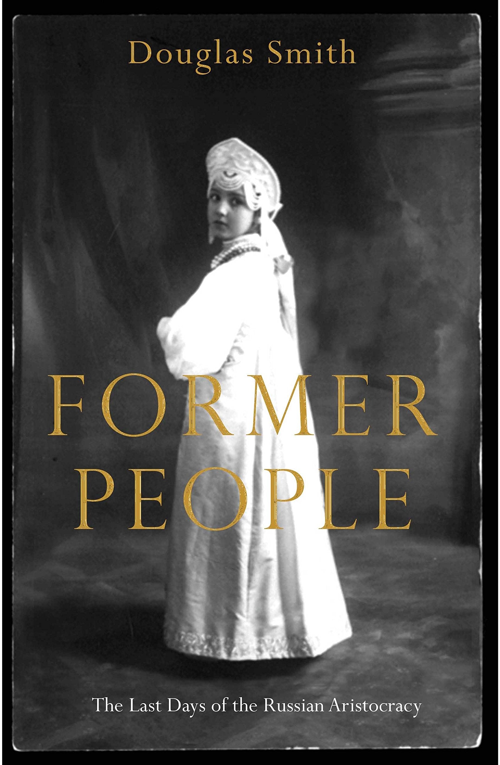 Former People: The Last days of the Russian Aristocracy. As Read on BBC Radio 4 German history
