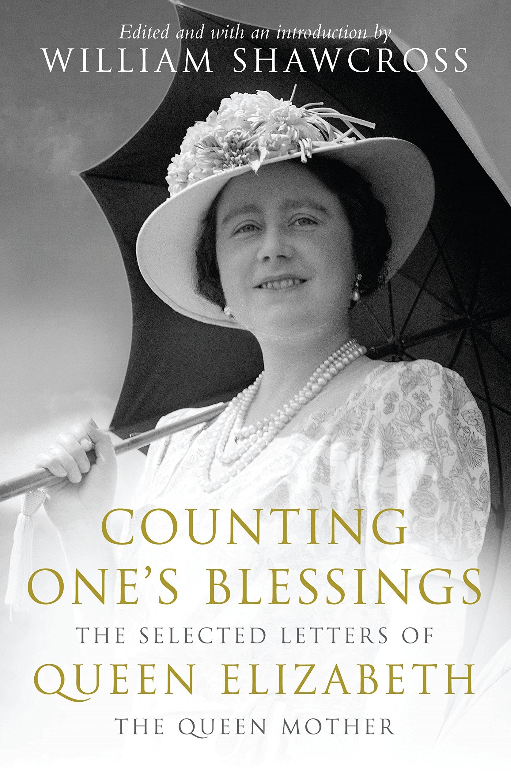 Counting One's Blessings: The Selected Letters of The Queen Mother Biographies & Memoirs