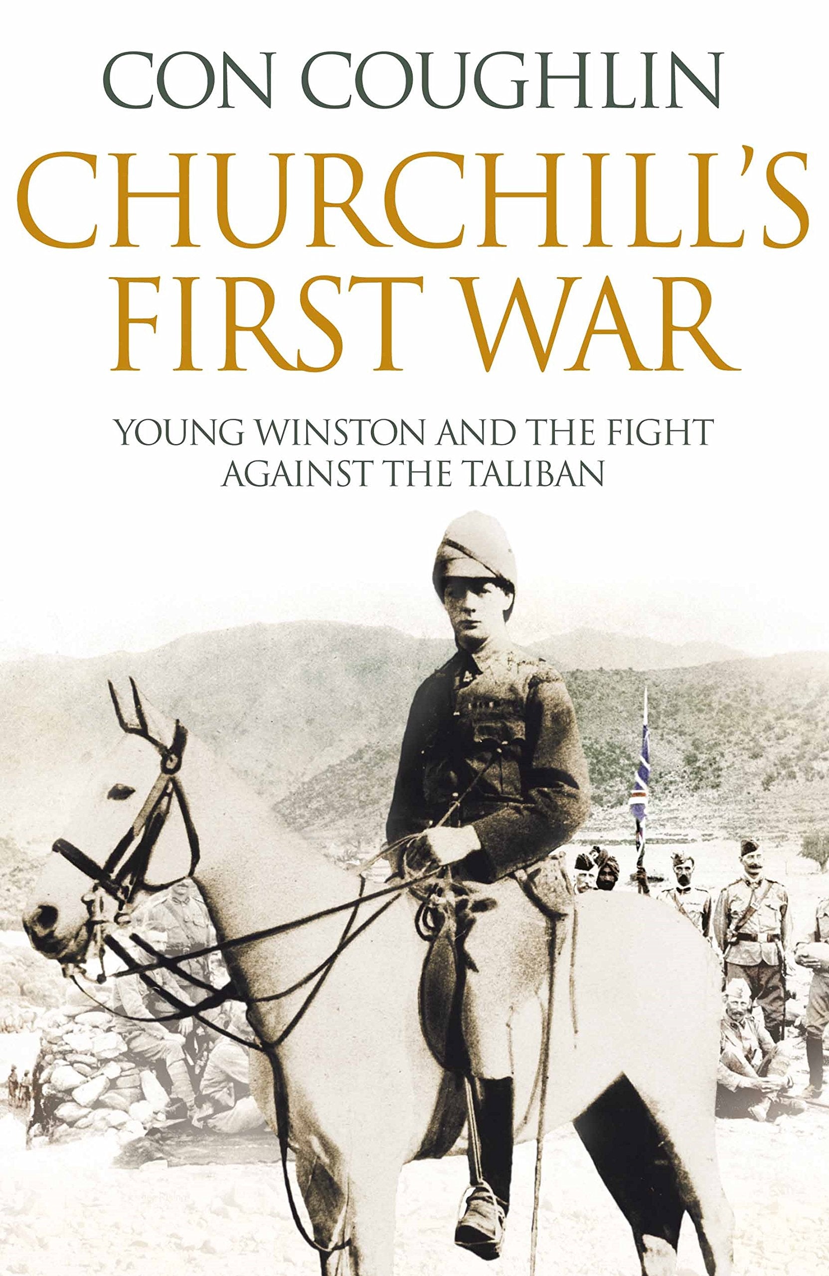 Churchill's First War: Young Winston and the Fight Against the Taliban book
