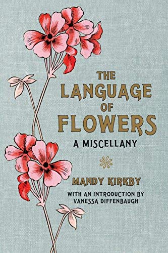 Product Image: TheLanguage of Flowers: A Miscellany by Diffenbaugh, Vanessa ( Author ) ON Oct-07-2011, Hardback