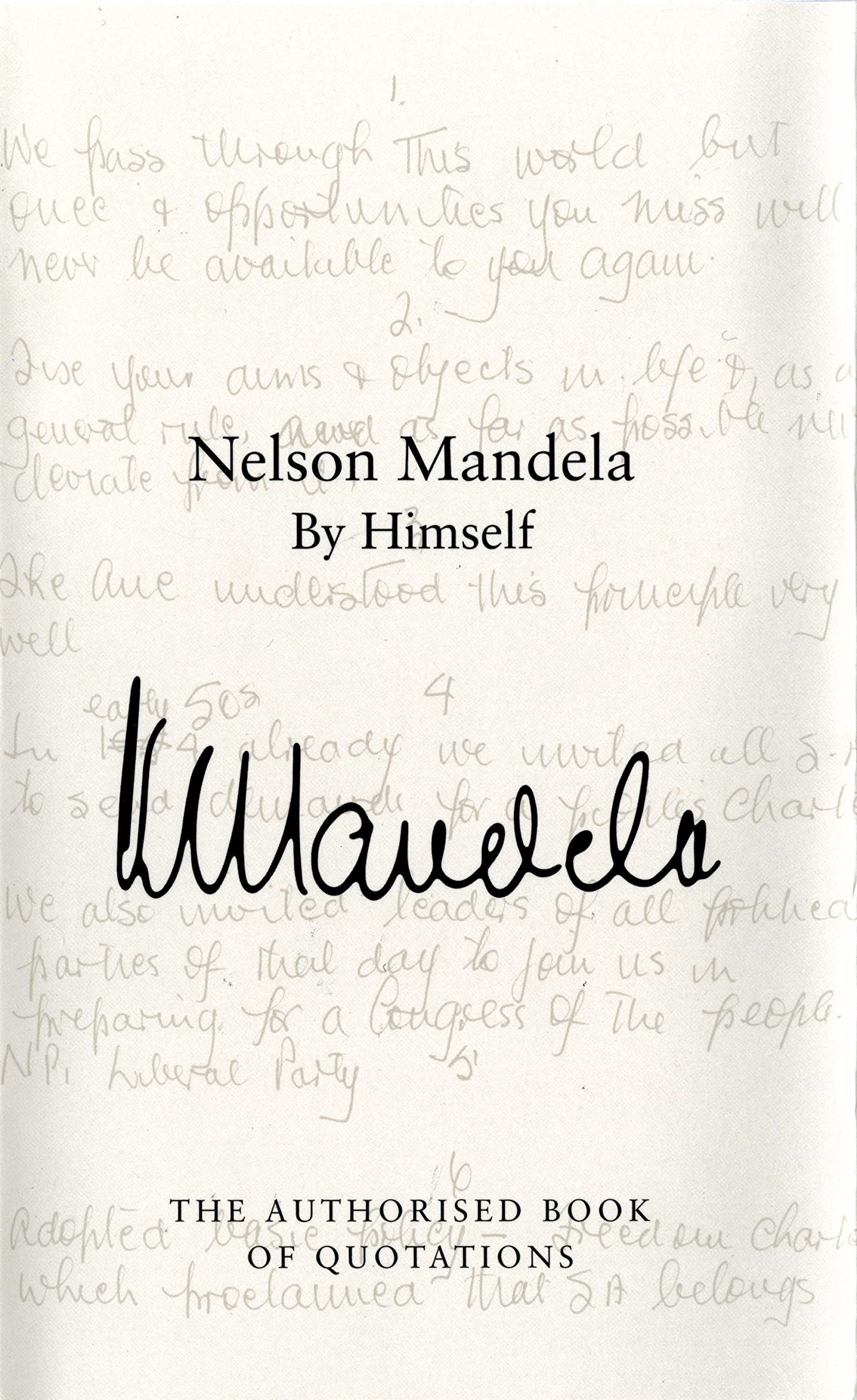 Nelson Mandela By Himself: The Authorised Book of Quotations Politics & Society
