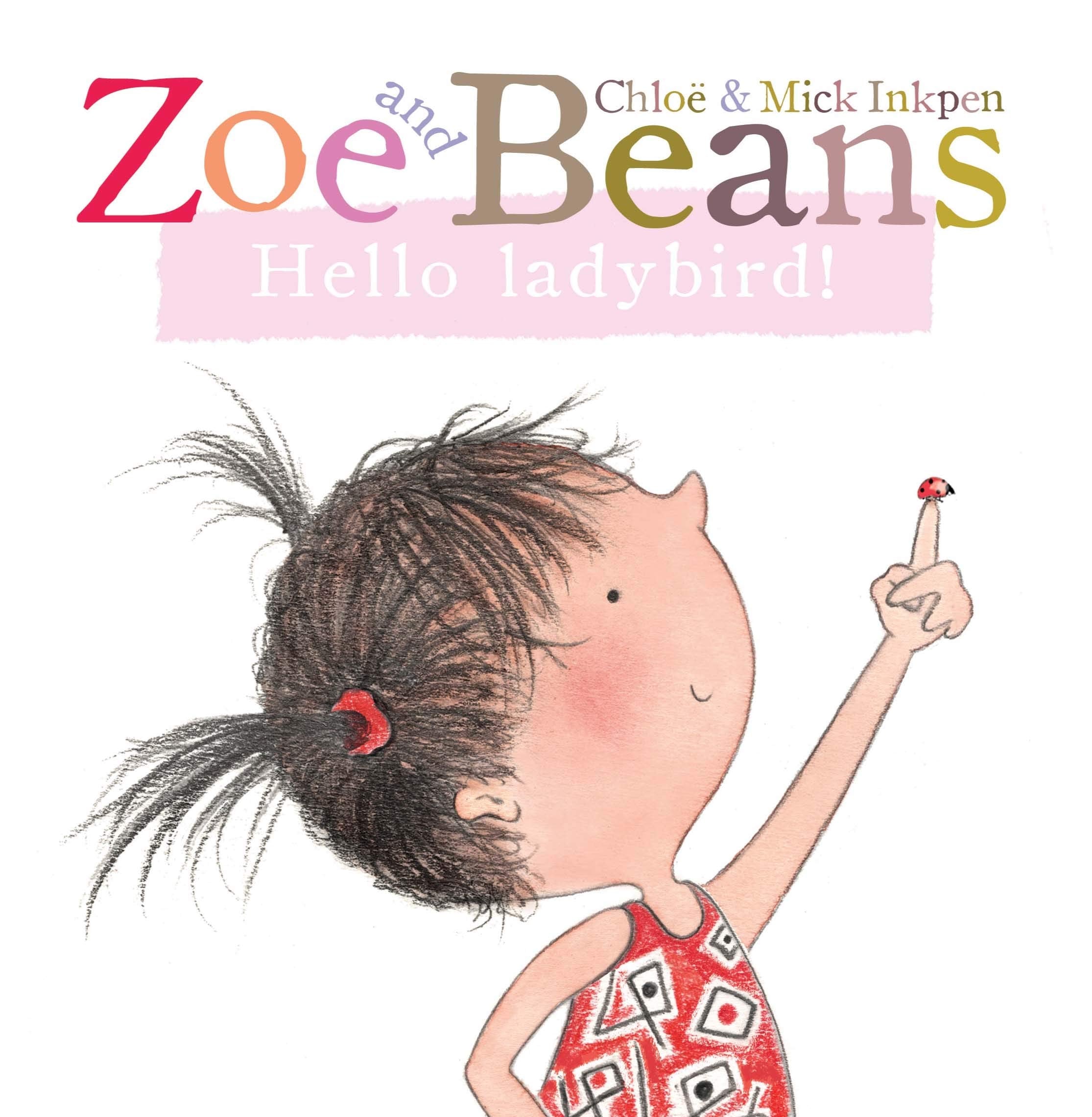 Zoe and Beans: Hello ladybird!: Illustrierte Ausgabe Novels & Short Stories