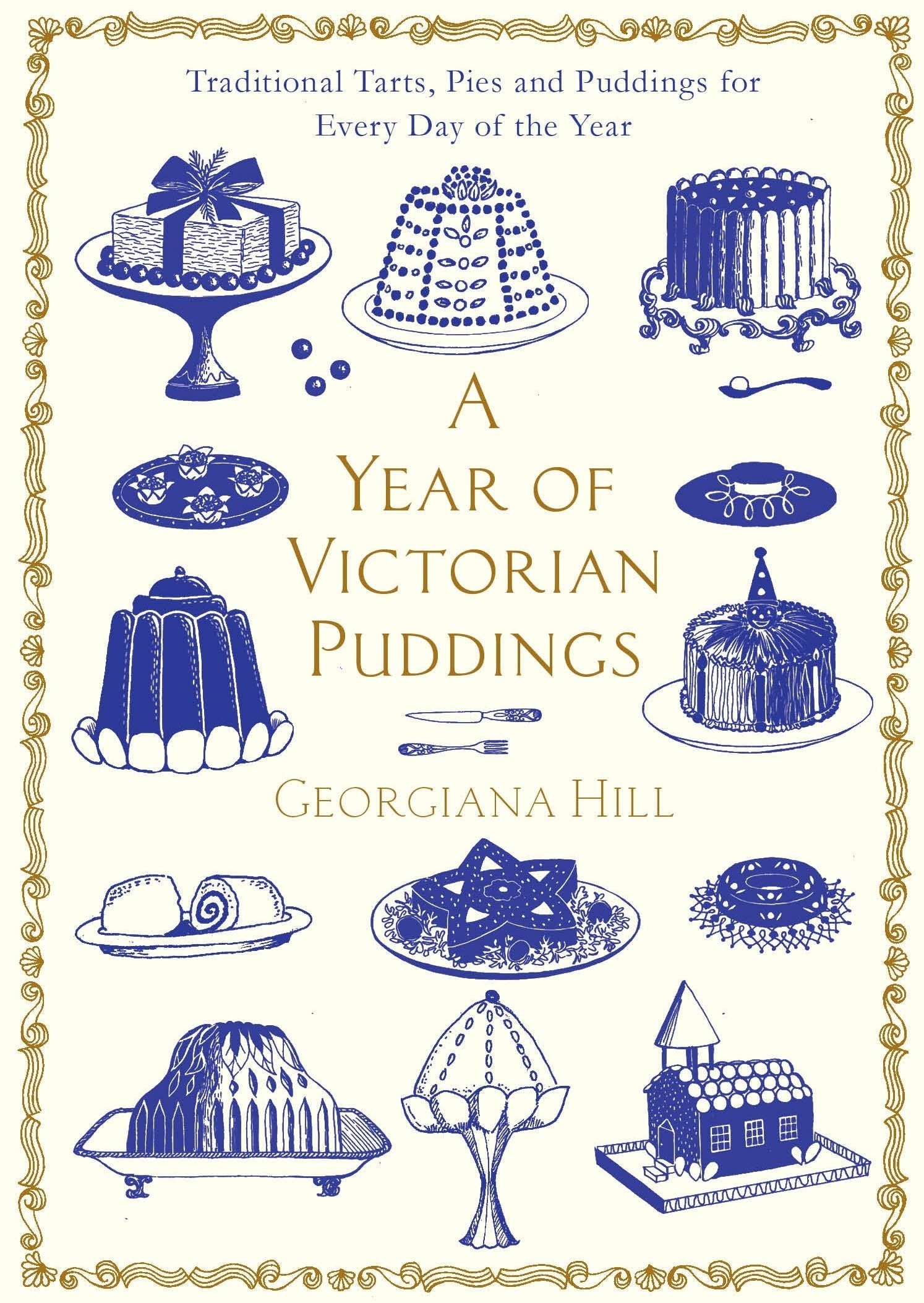 A Year of Victorian Puddings: Traditional Tarts, Pies and Puddings for Every Day of the Year Leisure, Home & Garden