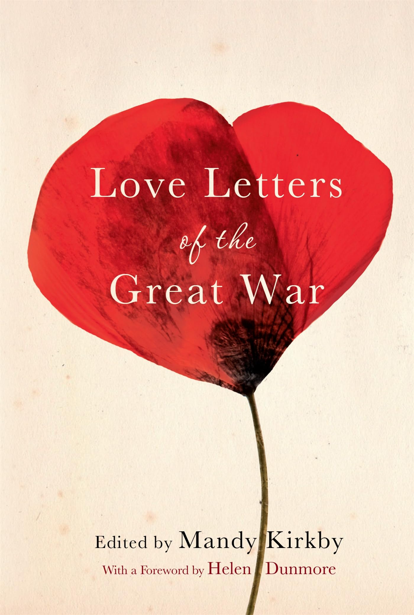 Love Letters of the Great War: With a foreword by Helen Dunmore Essays & Short Stories