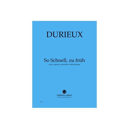 So schnell, zu fruh --- soprano, ensemble et electronique book