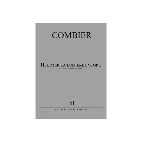 Heurter la lumiere encore --- guitare, percussions et piano book