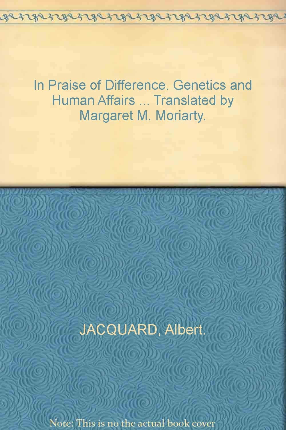 In Praise of Difference: Genetics and Human Affairs Business & Technology
