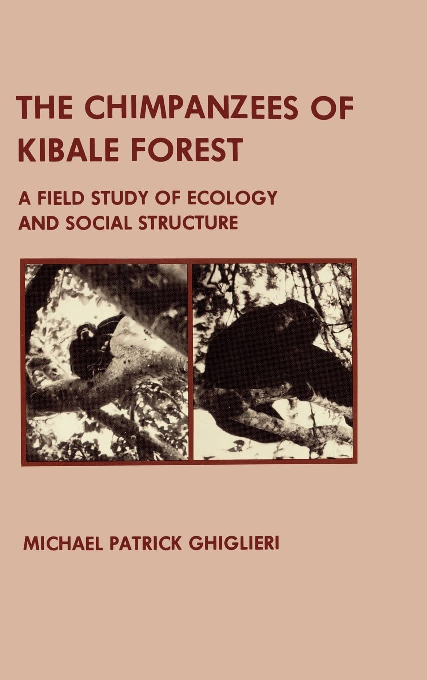 Chimpanzees of Kibale Forest: A Field Study of Ecology and Social Structure Business & Technology