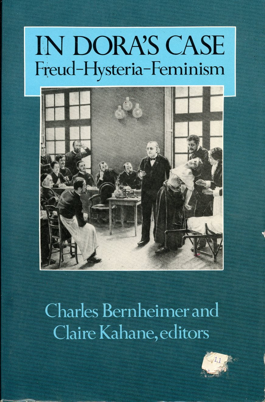 In Dora's Case: Freud-Hysteria-Feminism (Culture & Gender) Medicine