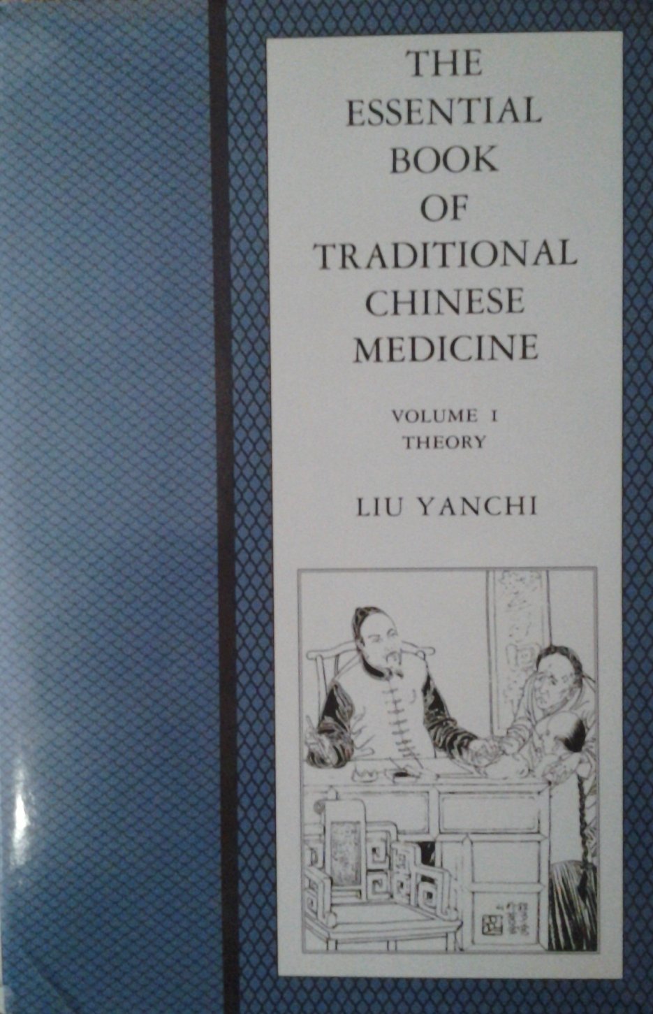 The Essential Book of Traditional Chinese Medicine: Theory Medicine