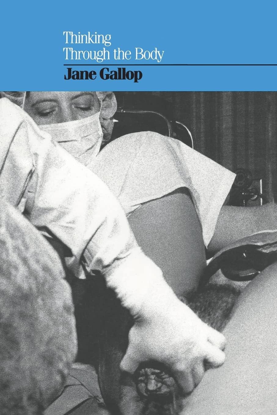 Thinking Through the Body (Gender and Culture Series) Books