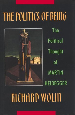 The Politics of Being: The Political Thought of Martin Heidegger Philosophy