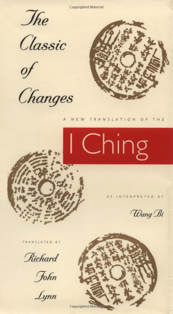 The Classic of Changes: A New Translation of the I Ching As Interpreted by Wang Bi (TRANSLATIONS FROM THE ASIAN CLASSICS) Philosophy