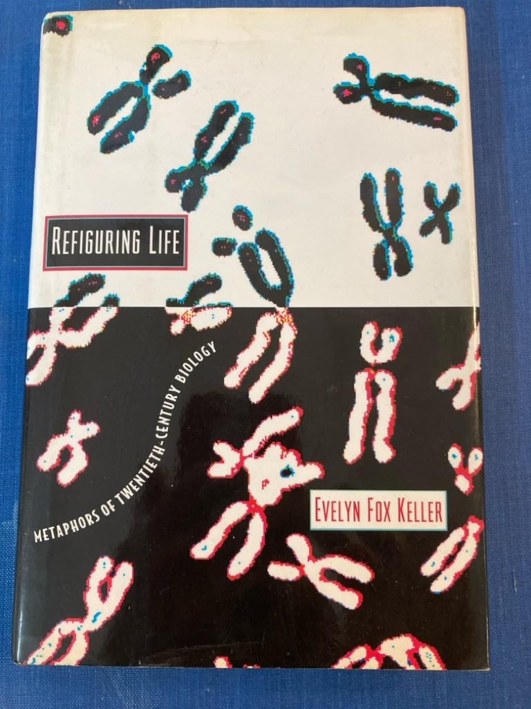 Refiguring Life: Metaphors of Twentieth-Century Biology book