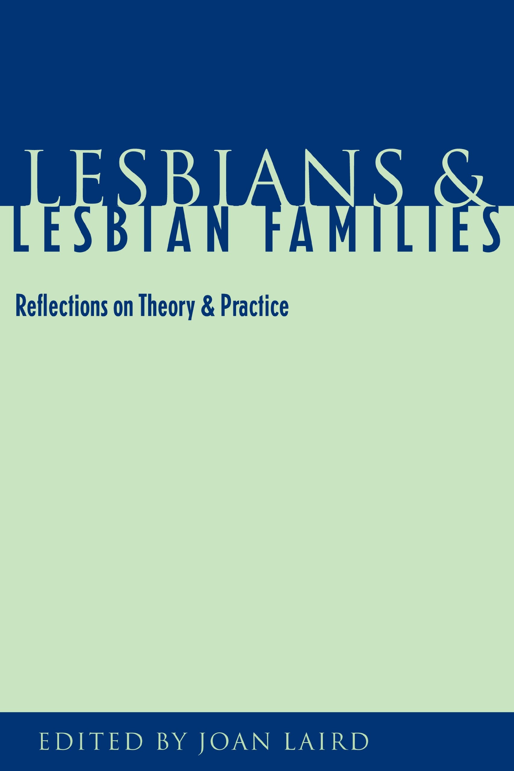 Lesbians and Lesbian Families: Reflections on Theory and Practice Books