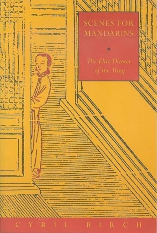 Scenes for Mandarins: The Elite Theater of the Ming (Translations from the Asian Classics) Drama