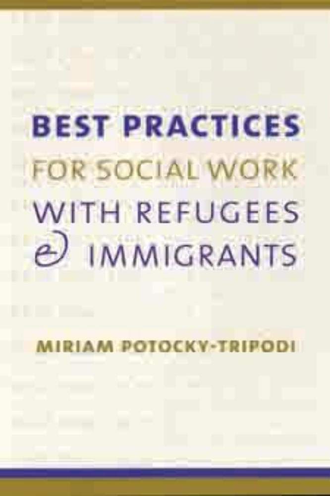 Best Practices for Social Work with Refugees and Immigrants Books