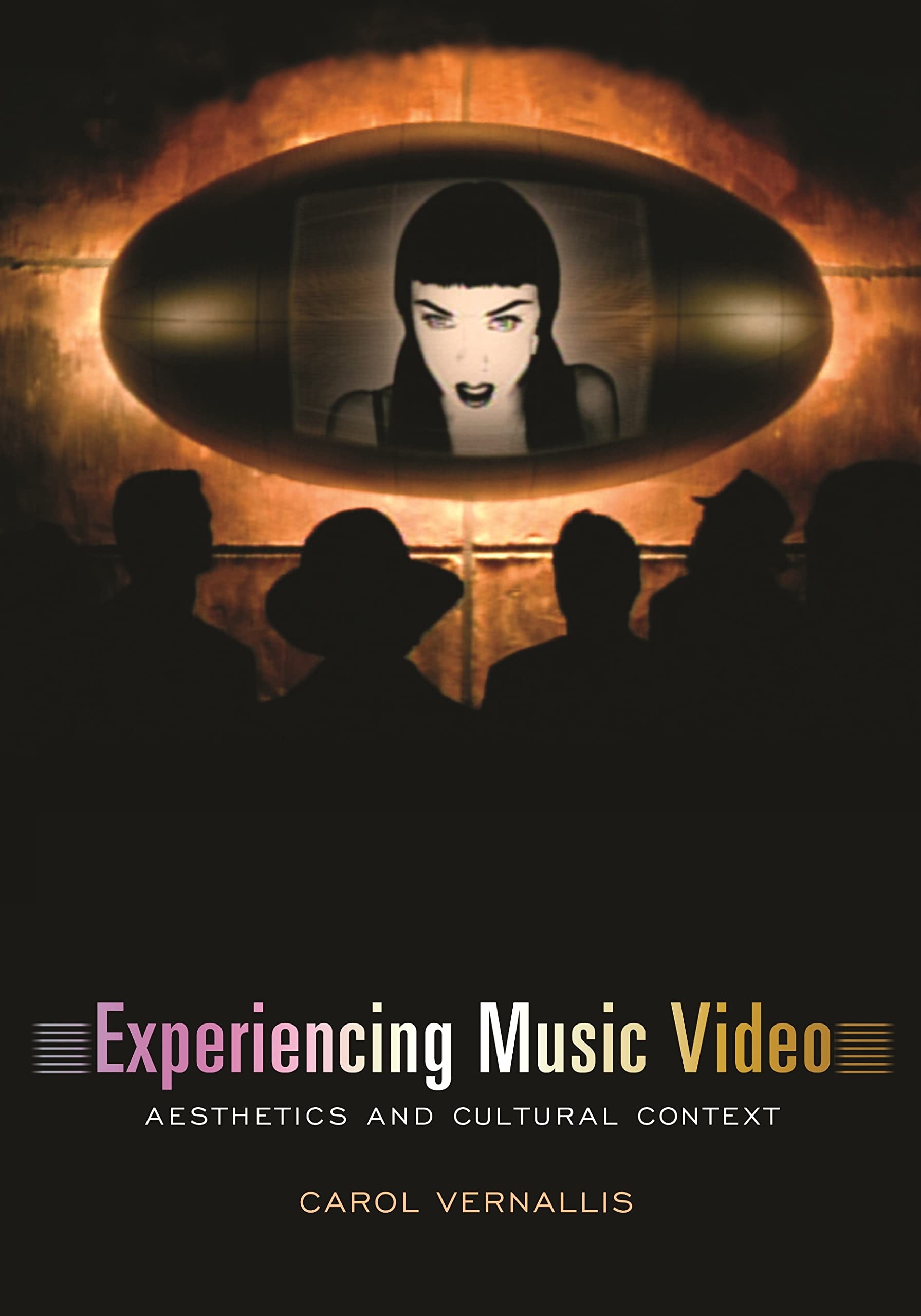 Experiencing Music Video: Aesthetics and Cultural Context book