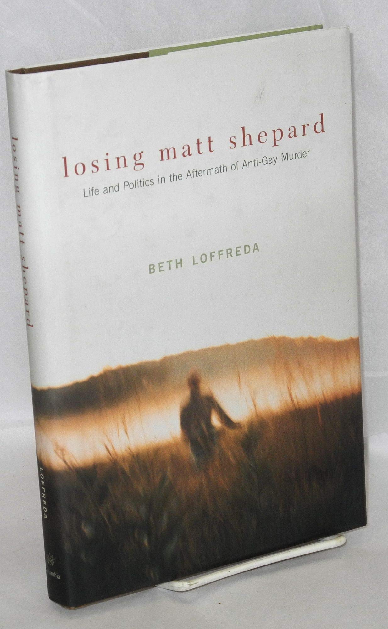 Losing Matt Shepard: Life and Politics in the Aftermath of Anti-Gay Murder Law