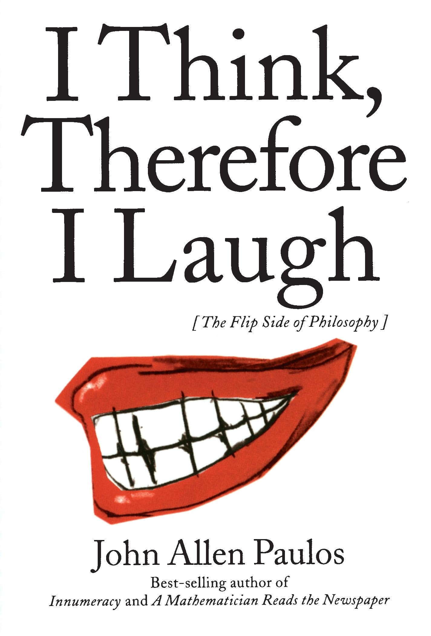 I Think, Therefore I Laugh: The Flip Side of Philosophy Philosophy